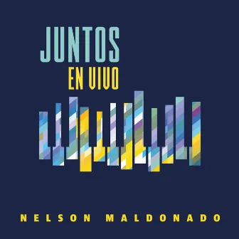 Juntos (En Vivo) by Nelson Maldonado