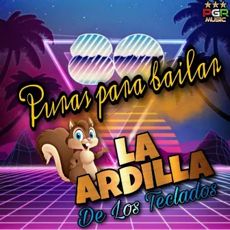 Puras Para Bailar by La Ardilla De Los Teclados