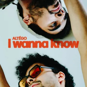 I Wanna Know by ALTÉGO