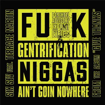 Fuck Gentrification by Six Sev