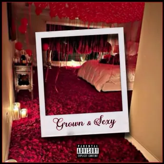 GROWN & SEXY by Killa Siah