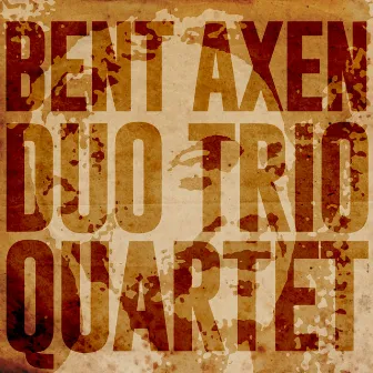 Duo-Trio-Quartet by Bent Axen