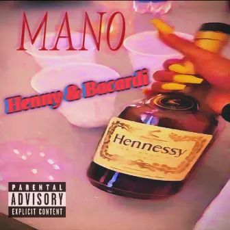 Henny & Bacardi by MANO