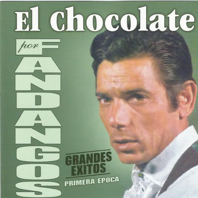 El Chocolate por Fandangos - Primera Época - Grandes Éxitos