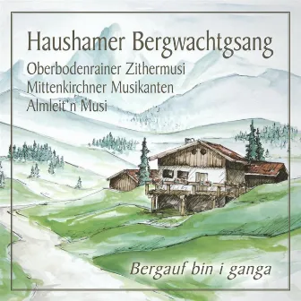 Bergauf bin i ganga by Haushamer Bergwachtgsang