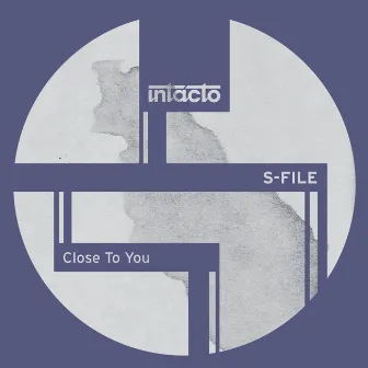 Close To You by S-File