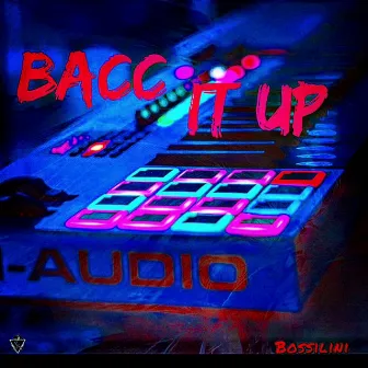 Bacc it up (rip chinx) by YK Bossilini