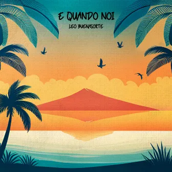 E quando Noi by Leo BuenaSorte