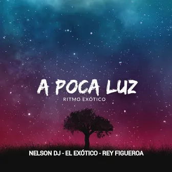 A Poca Luz Ritmo Exótico by Nelson Dj