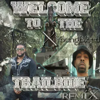 Welcome to the Trail Ride (Remix) by King Russell