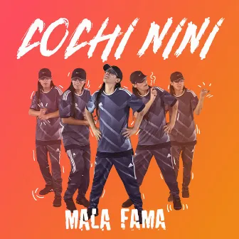 Cochi Nini by Mala Fama