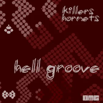 Hell Groove by Killers Hornets