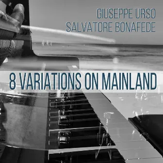 8 VARIATIONS ON MAINLAND by Salvatore Bonafede