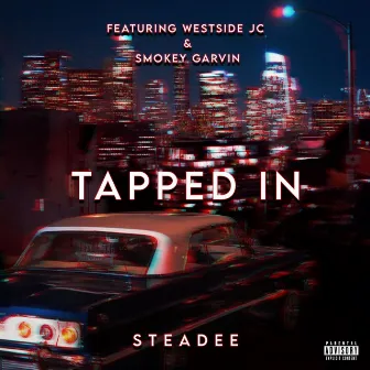 Tapped In by Steadee