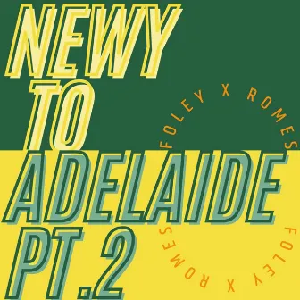 Newy to Adelaide, Pt. 2 by Foley