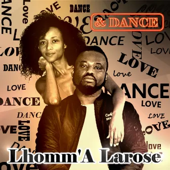 Love & Dance by Lhomm'a Larose