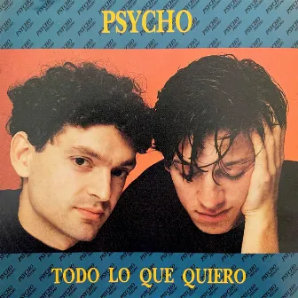 Todo Lo Que Quiero by Psycho