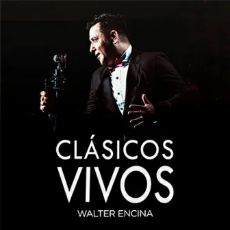 Clásicos Vivos by Walter Encina