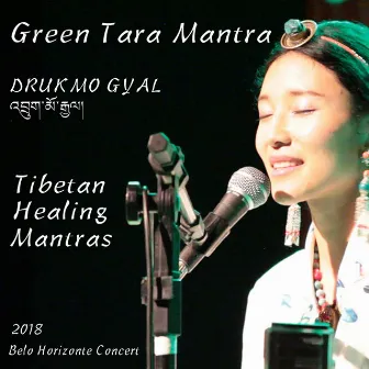 Green Tara Mantra (Tibetan Healing Mantras) [Ao Vivo em Belo Horizonte] by Drukmo Gyal