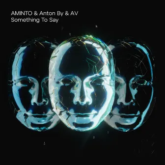 Something To Say by AMINTO