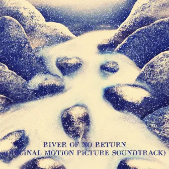 River of No Return (Original Motion Picture Soundtrack) by Lionel Newman