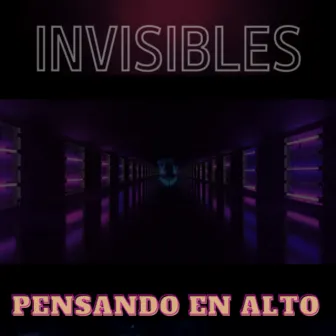 Pensando en Alto by Invisibles