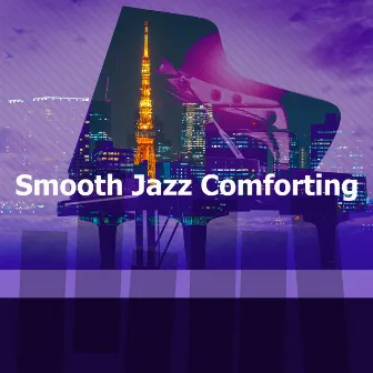 Smooth Jazz Comforting by Smooth Jazz Radio