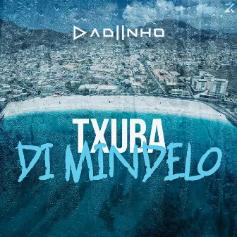 TXUBA DI MINDELO by Dadiinho