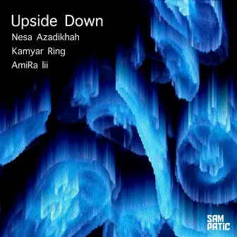 Upside Down by Nesa Azadikhah