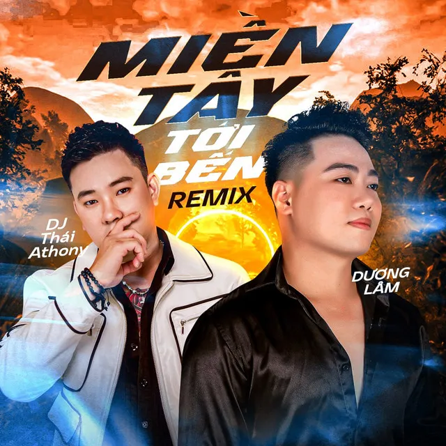 Miền Tây Tới Bến - Remix