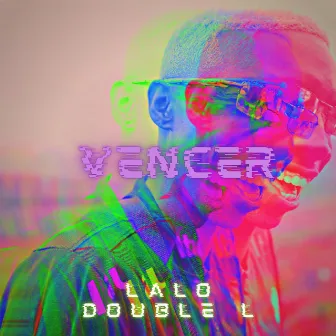 Vencer by Lalo Double L