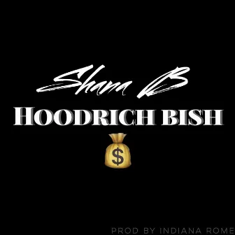 Hoodrich Bish by Shana B