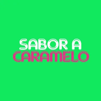 Sabor a Caramelo by Nicolas Maulen