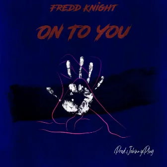 On to You by Fredd Knight