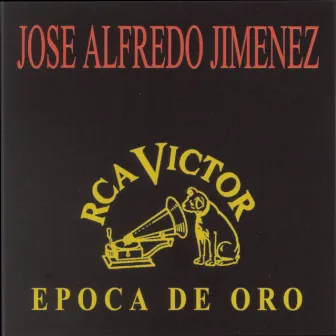 Epoca De Oro by José Alfredo Jimenez