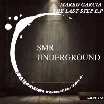 The Last Step E.P by Marko Garcia