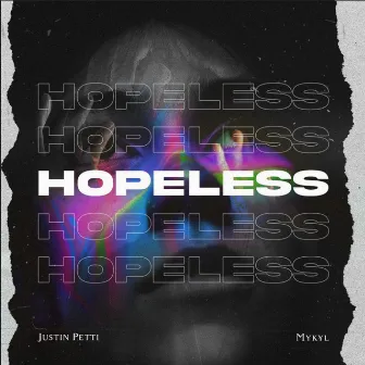 Hopeless by Justin Petti