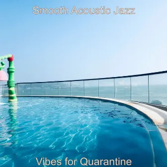 Vibes for Quarantine by Smooth Acoustic Jazz