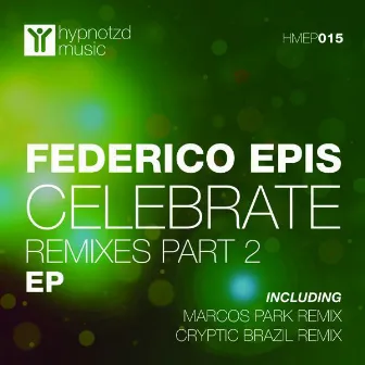 Celebrate (Remixes) (Part 2) by Federico Epis