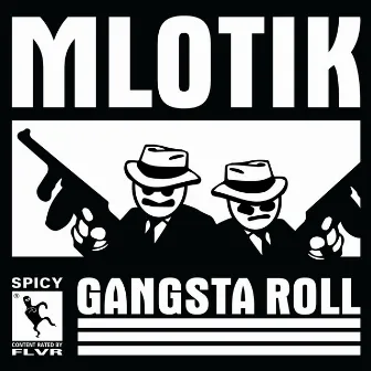 Gangsta Roll by MLOTIK