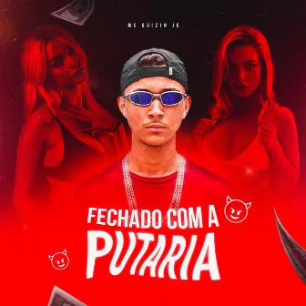 Fechado Com a Putaria by Mc Guizin Jc