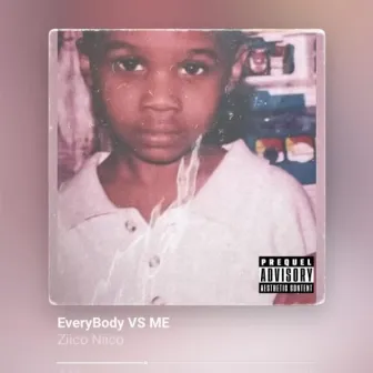 Everybody Vs Me by Ziico Niico