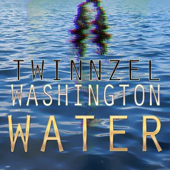 Water by Twinnzel Washington