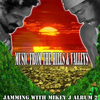 Jamming With Mikey J, Vol. 2 (Music From The Hills & Valleys) by Michael Johnston