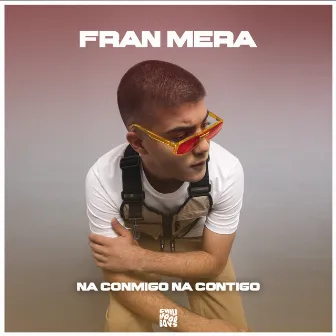 Na Conmigo Na Contigo by Fran Mera