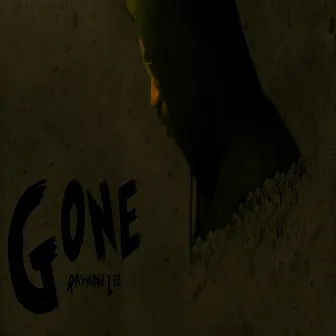 Gone by Raymone Lee