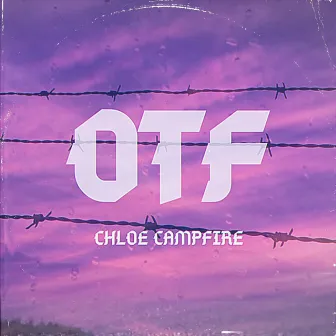 OTF by Chloe Campfire