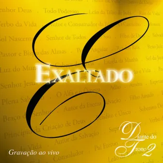 Exaltado - Diante do Trono 2 (Ao Vivo) by Ana Paula Valadão