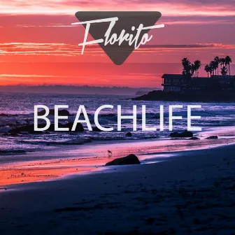 Beachlife by Florito