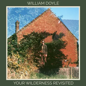 Your Wilderness Revisited by William Doyle